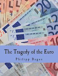 Philipp Bagus - The Tragedy of the Euro (Large Print Edition), Häftad. Tillgänglighet: Lägg i varukorg