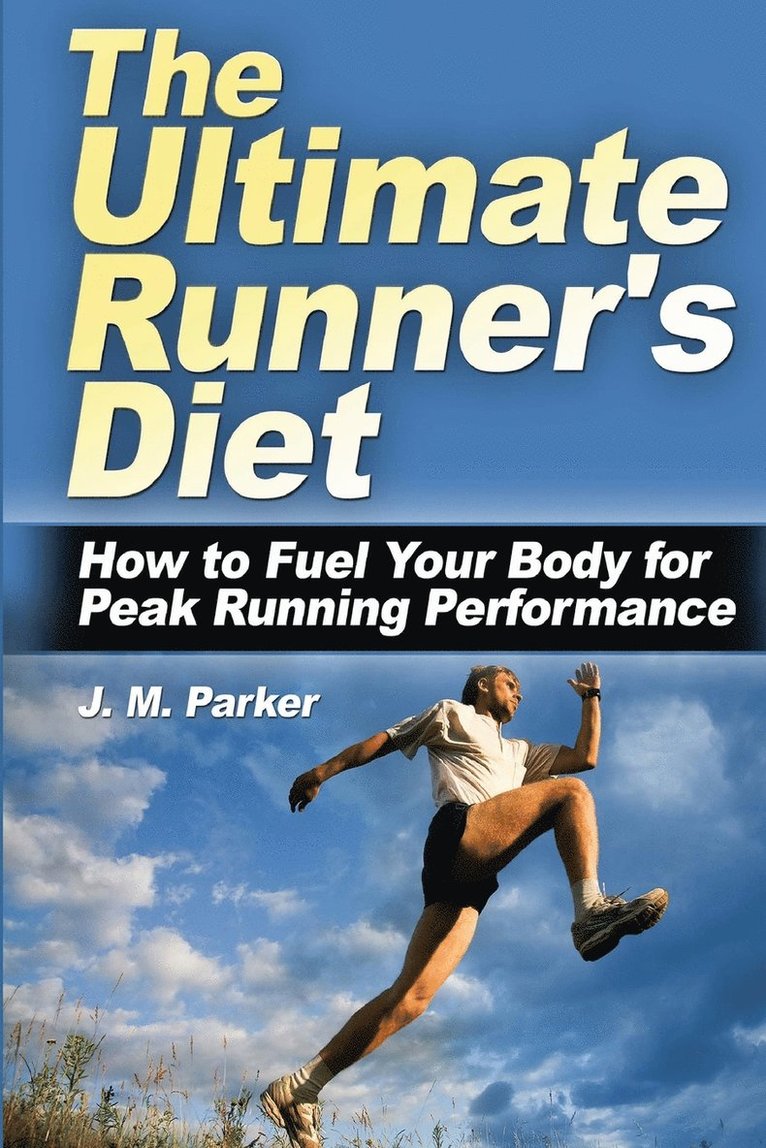 J M Parker - Ultimate Runner's Diet, Häftad. Tillgänglighet: Lägg i varukorg