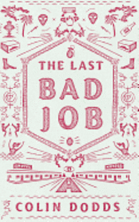 Colin Dodds - The Last Bad Job, Häftad