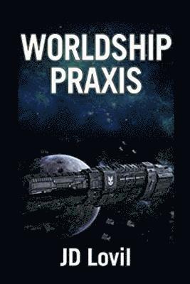 Jd Lovil - Worldship Praxis, Häftad. Tillgänglighet: Lägg i varukorg