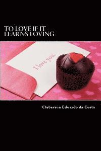 Cleberson Eduardo Da Costa - to love if it learns loving, Häftad. Tillgänglighet: Lägg i varukorg