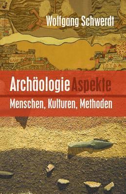 Wolfgang Schwerdt - Archäologie Aspekte, Häftad. Tillgänglighet: Lägg i varukorg