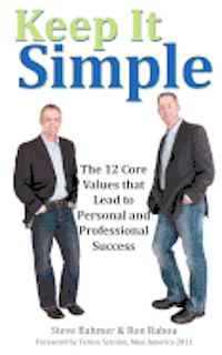 Ron Rabou, Steve Bahmer - Keep It Simple: The 12 Core Values that Lead to Personal and Professional Success, Häftad. Tillgänglighet: Lägg i varukorg