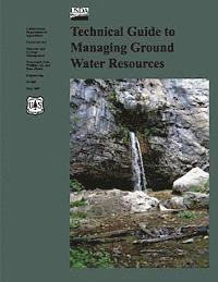 U. S. Bureau of Land Management, U. S. Environmental Protection Agency - Technical Guide to Managing Ground Water Resources, Häftad