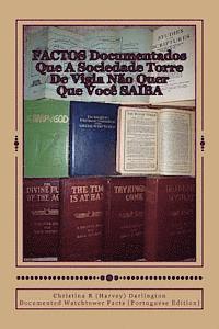 Christina R. Darlington - Factos Documentados Que A Sociedade Torre De Vigia Nao Quer Que Voce Saiba: Documented Watchtower Facts (Portuguese Edition), Häftad. Tillgänglighet: Lägg i varukorg