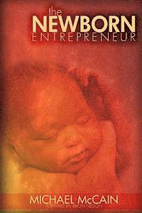 Michael McCain - The Newborn Entrepreneur, Häftad. Tillgänglighet: Lägg i varukorg