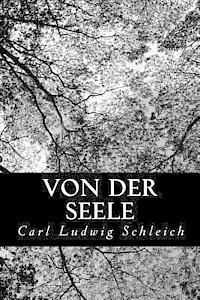 Carl Ludwig Schleich - Von der Seele, Häftad