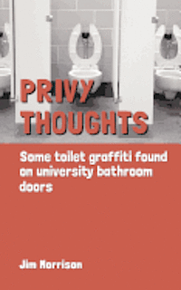 Jim Morrison - Privy Thoughts: Some Toilet Graffiti Found On University Bathroom Doors, Häftad