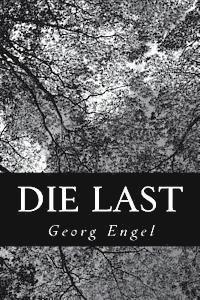 Georg Engel - Die Last, Häftad. Tillgänglighet: Lägg i varukorg