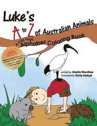 Giselle Shardlow - Luke's A to Z of Australian Animals: A Kids Yoga Alphabet Coloring Book, Häftad. Tillgänglighet: Lägg i varukorg