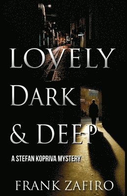 Frank Zafiro - Lovely, Dark, and Deep: A Stefan Kopriva Mystery, Häftad. Tillgänglighet: Lägg i varukorg