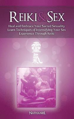 Nathaniel - Reiki & Sex - Heal and Embrace Your Sacred Sexuality, Häftad. Tillgänglighet: Lägg i varukorg