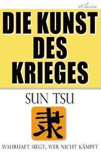 Sun Tsu, Eclassica - Die Kunst des Krieges: Der bedeutendste Strategie-Ratgeber aller Zeiten, Häftad. Tillgänglighet: Lägg i varukorg