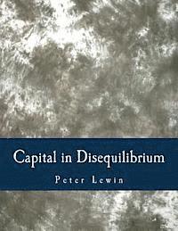 Peter Lewin - Capital in Disequilibrium (Large Print Edition): The Role of Capital in a Changing World, Häftad. Tillgänglighet: Lägg i varukorg