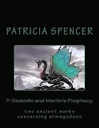 Patricia M. Spencer - Y Gododin and Merlin's Prophecy: two ancient works concerning armageddon, Häftad. Tillgänglighet: Lägg i varukorg