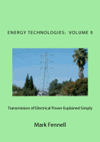 Mark Fennell - Transmission of Electrical Power Explained Simply: Energy Technologies Explained Simply, Häftad. Tillgänglighet: Lägg i varukorg