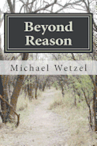 Michael Wetzel - Beyond Reason, Häftad. Tillgänglighet: Lägg i varukorg