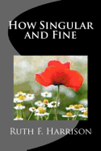 Ruth F. Harrison - How Singular and Fine, Häftad. Tillgänglighet: Lägg i varukorg