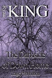 Ryan King - The Darkside of Down Home (Large Print Edition), Häftad. Tillgänglighet: Lägg i varukorg