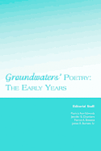 Jennifer B. Chambers, Patrice A. Broome - Groundwaters' Poetry: The Early Years, Häftad