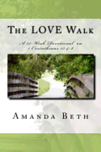 Kerry Johnson - The LOVE Walk: A 15 - Week Devotional on 1 Corinthians 13:4-8, Häftad. Tillgänglighet: Lägg i varukorg