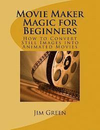 Jim Green - Movie Maker Magic for Beginners, Häftad. Tillgänglighet: Lägg i varukorg