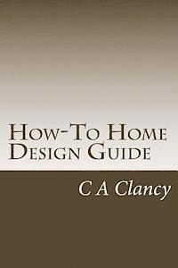 Cheri Clancy - How-To Home Design Guide: Learn What To Do Before Making Mistakes, Häftad. Tillgänglighet: Lägg i varukorg