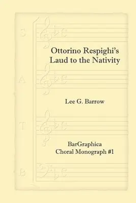 Lee G. Barrow - Ottorino Respighi's Laud to the Nativity: Choral Monograph #1, Häftad. Tillgänglighet: Lägg i varukorg