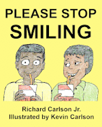 Jr. Carlson, Richard - Please Stop Smiling - Story about Schizophrenia and Mental Illness for Children, Häftad. Tillgänglighet: Lägg i varukorg