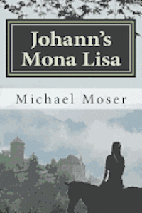 Michael Moser - Johann's Mona Lisa, Häftad