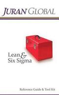 Juran Global Lean and Six Sigma Reference Guide & Tool Kit