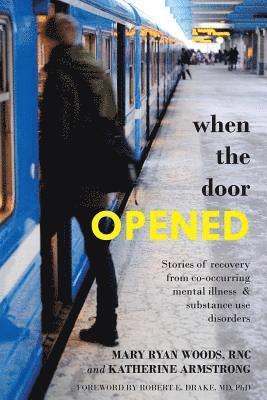 Katherine Armstrong - When the Door Opened: Stories of recovery from co-occurring mental illness & substance use disorders, Häftad
