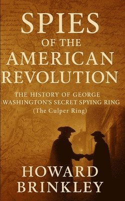 Howard Brinkley, Historycaps - Spies of the American Revolution, Häftad. Tillgänglighet: Lägg i varukorg
