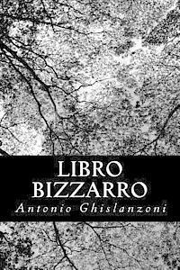 Antonio Ghislanzoni - Libro bizzarro, Häftad. Tillgänglighet: Lägg i varukorg