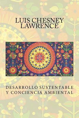 Luis Chesney-Lawrence - Desarrollo Sustentable y Conciencia Ambiental, Häftad. Tillgänglighet: Lägg i varukorg