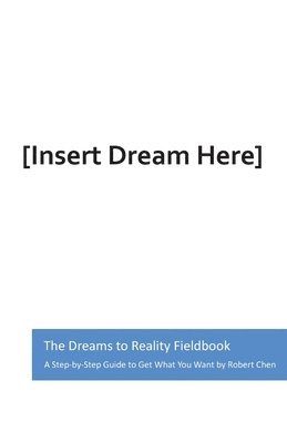 Robert Chen - Dreams to Reality Fieldbook, Häftad