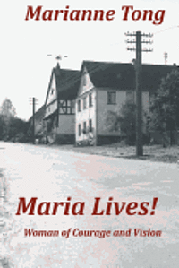 Marianne Tong - Maria Lives!: Woman of Courage and Vision, Häftad. Tillgänglighet: Lägg i varukorg