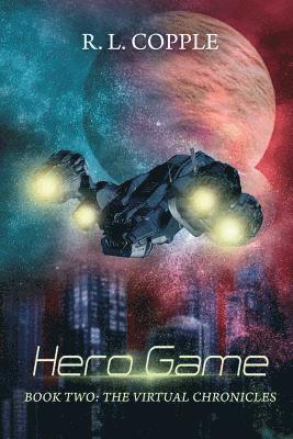 R. L. Copple - Hero Game: The Virtual Chronicles, Häftad. Tillgänglighet: Lägg i varukorg