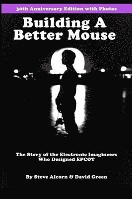 David Green, Steve Alcorn - Building A Better Mouse, 30th Anniversary Edition, Häftad. Tillgänglighet: Tillfälligt slut