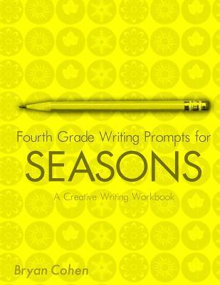 Bryan Cohen - Fourth Grade Writing Prompts for Seasons: A Creative Writing Workbook, Häftad