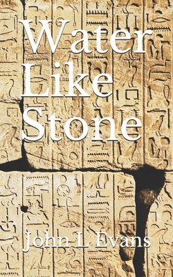 John L. Evans - Water Like Stone, Häftad