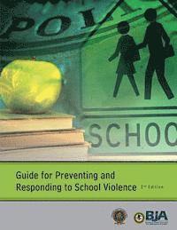 Bureau of Justice Assistance, International Associat Chiefs of Police - Guide for Preventing and Responding to School Violence (Second Edition), Häftad