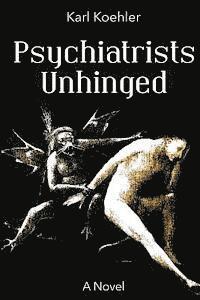 Karl Koehler - Psychiatrists Unhinged, Häftad. Tillgänglighet: Lägg i varukorg