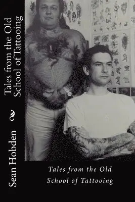 Sean Hobden - Tales from the Old School of Tattooing, Häftad. Tillgänglighet: Lägg i varukorg