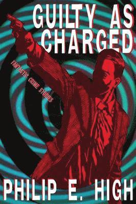 Philip E High - Guilty as Charged, Häftad