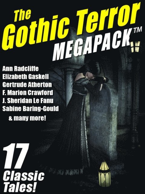 Gertrude Atherton, Henry James, J. Sheridan Le Fanu, Ann Radcliffe, Shawn M. Garrett - Gothic Terror MEGAPACK (R), E-bok