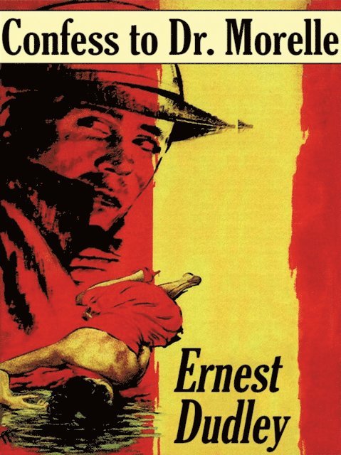 Ernest Dudley - Confess to Dr. Morelle, E-bok