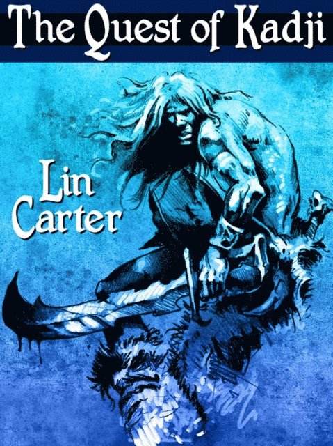 Lin Carter - Quest of Kadji, E-bok