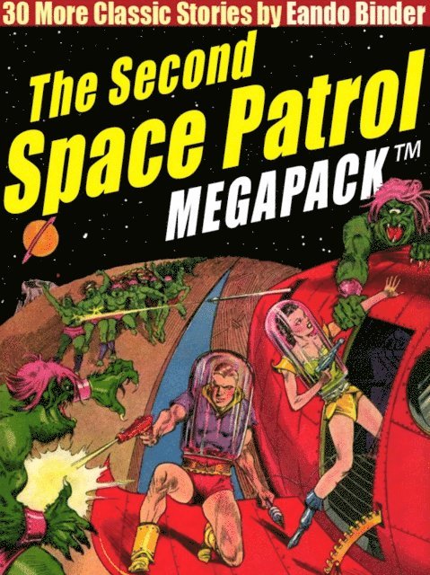 Eando Binder - Second Space Patrol MEGAPACK (R), E-bok