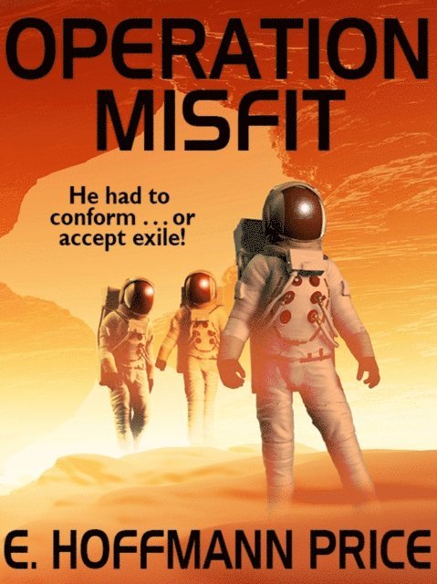 E. Hoffmann Price - Operation Misfit, E-bok
